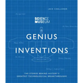 Genius Inventions: The Stories Behind History's Greatest Technological Breakthroughs