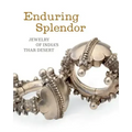 Enduring Splendor: Jewelry of India's Thar Desert
