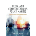 Media and Communications Policy Making: Processes, Dynamics and International Variations
