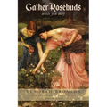 Gather Rosebuds (while you may)
