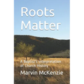 Roots Matter: A Baptist's Interpretation of Church History