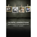 Faithful Generations: Effective Ministry Across Generational Lines