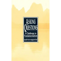 Asking Questions: A Challenge to Fundamentalism