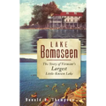 Lake Bomoseen: The Story of Vermont's Largest Little-Known Lake