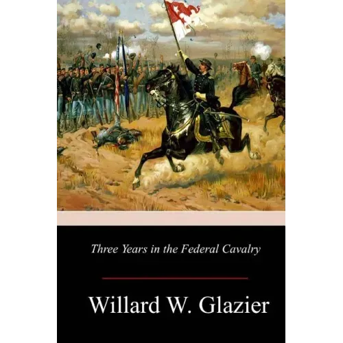 Three Years in the Federal Cavalry