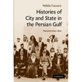 Histories of City and State in the Persian Gulf: Manama Since 1800