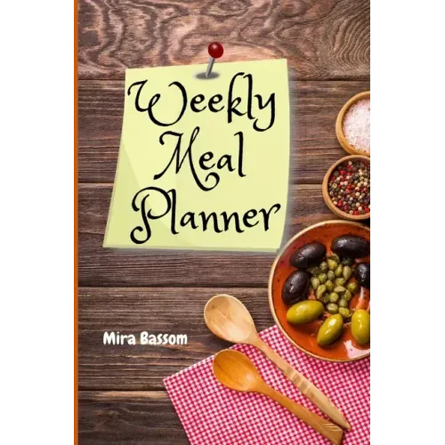 Weekly Meal Planner: Week Planner & Organizer for Shopping, Food Planner & Grocery list Weekly Grocery Shopping List Records Journal Diary