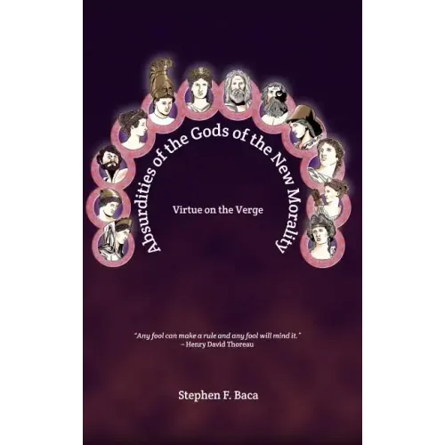 Absurdities of the Gods of the New Morality: Virtue on the Verge