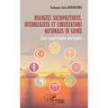 Dialogues sociopolitiques, interreligieux et consultations nationales en Guinée: Une expérience partagée