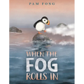 When the Fog Rolls in