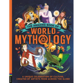 The Amazing Book of World Mythology: A Unique Celebration of Culture, Created by Artists from Across the Globe
