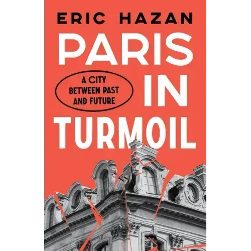 Paris in Turmoil: A City Between Past and Future