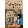 The Lost Castle Treasure: Sir Kaye the Boy Knight Book 2