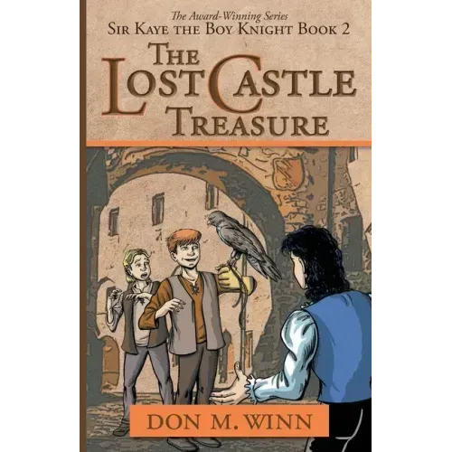 The Lost Castle Treasure: Sir Kaye the Boy Knight Book 2