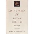 Living When a Loved One Has Died: Revised Edition