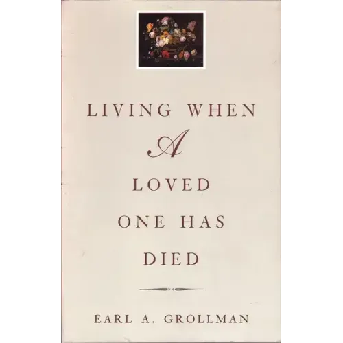 Living When a Loved One Has Died: Revised Edition