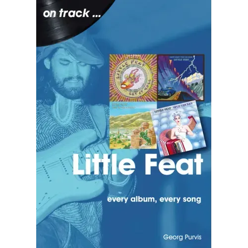 Little Feat: Every Album Every Song