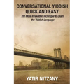 Conversational Yiddish Quick and Easy: The Most Innovative Technique to Learn the Yiddish Language