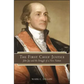 The First Chief Justice: John Jay and the Struggle of a New Nation