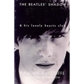 The Beatles' Shadow: Stuart Sutcliffe & His Lonely Hearts Club