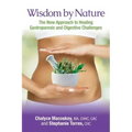 Wisdom by Nature: The New Approach to Healing Gastroparesis and Digestive Challenges