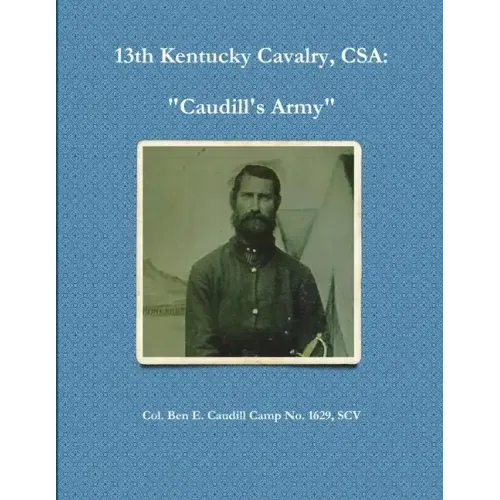 13th Kentucky Cavalry, C.S.A.: Caudill's Army