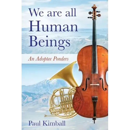 We Are All Human Beings: An Adoptee Ponders