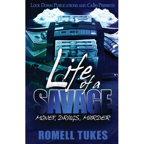 Life of a Savage: Money, Drugs, Murder