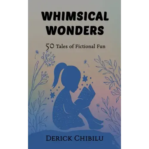 Whimsical Wonders: 50 Tales of Fictional Fun