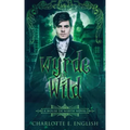Wyrde and Wild