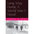 Long Way Home: A World War II Novel