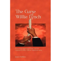The Curse of Willie Lynch: How Social Engineering Iin the Year 1712 Continues to Affect African Americans Today