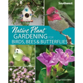 Native Plant Gardening for Birds, Bees & Butterflies: Southwest