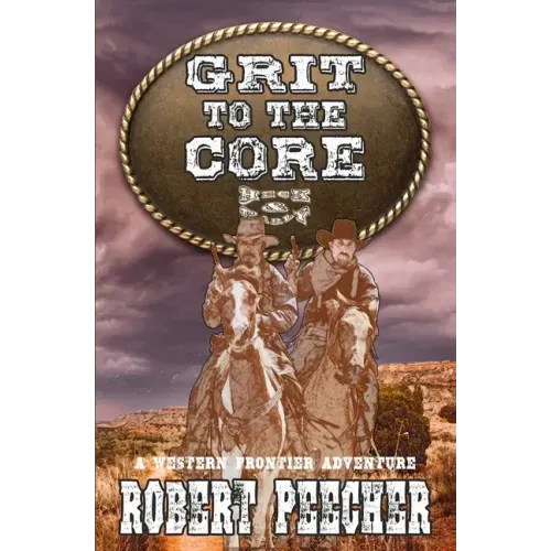 Grit to the Core: A Western Frontier Adventure