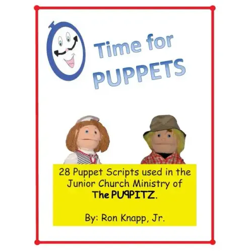 Time for Puppets: 28 Puppet Scripts for Junior Church Ministries