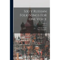 Sixty Russian Folk-songs For One Voice; Volume 2
