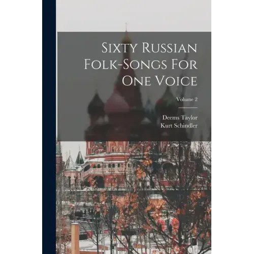 Sixty Russian Folk-songs For One Voice; Volume 2