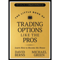 The Little Book of Trading Options Like the Pros: Learn How to Become the House