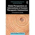 Global Perspectives on Interventions in Forensic Therapeutic Communities: A Practitioner's Guide