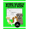 It's All About Dogs Word Seach Puzzle Book: 100 Puzzles Great for puppy loving adults and kids ages 9-12