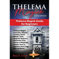Thelema Magick Explained: Thelema Magick Guide for Beginners