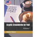 Cryptic Crosswords for Fun, Volume 7!