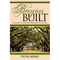 Bayou Built: The Legacy of Louisiana's Historic Architecture