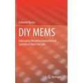 DIY Mems: Fabricating Microelectromechanical Systems in Open Use Labs