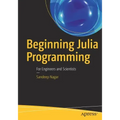 Beginning Julia Programming: For Engineers and Scientists