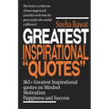 365+ Greatest Inspirational Quotes on Mindset, Motivation, Happiness and Success: Greatest and most powerful quotes used by the famous people ever liv