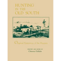 Hunting in the Old South: Original Narratives of the Hunters