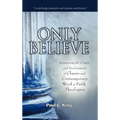 Only Believe: Examining the Origin and Development of Classic and Contemporary "word of Faith" Theologies