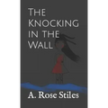 The Knocking in the Wall