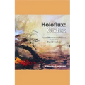Holoflux: Codex: Form/Movement/Vision (Inspired by David Bohm)